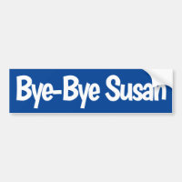 Bye Bye Susan Bumper Sticker