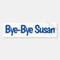 Bye Bye Susan Bumper Sticker