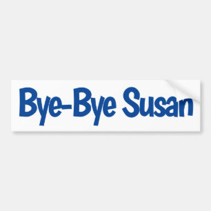 Bye Bye Susan Bumper Sticker