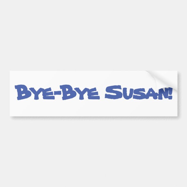 Bye-Bye Susan Bumper Sticker (Front)