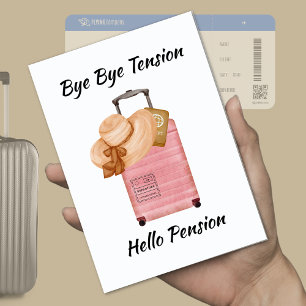 Bye Bye Tension Hello Pension Retirement Travel Invitation