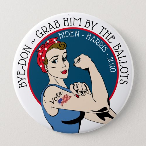 BYE_DON 2020 Biden Harris Support Grab him by the Button