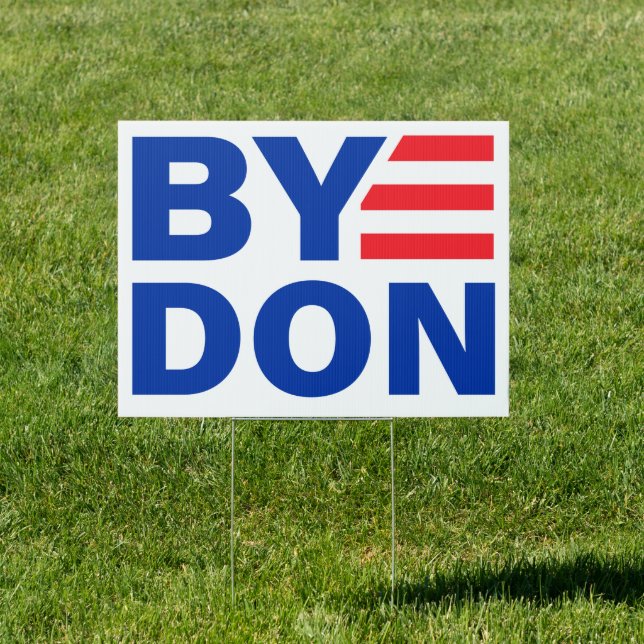 Bye Don 2024 president Kamala Harris Anti-Trump Sign (Insitu)