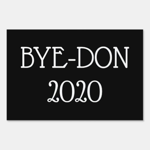 Bye_Don Anti Trump Sign