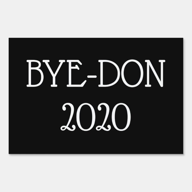 Bye-Don Anti Trump Sign (Front)