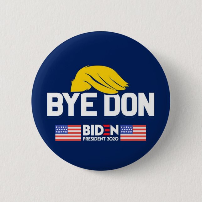 Bye Don BIDEN 2020 President HARRIS Button (Front)