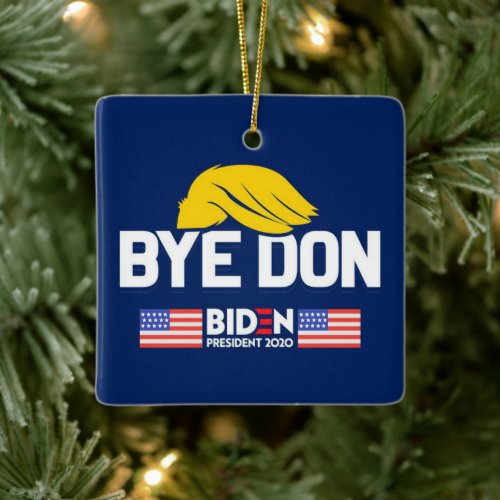 Bye Don BIDEN 2020 President HARRIS Ceramic Ornament