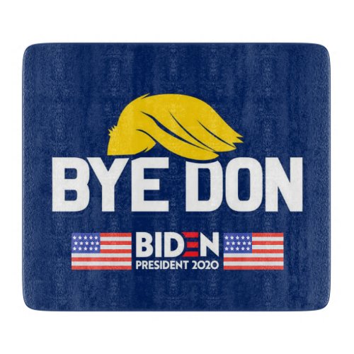 Bye Don BIDEN 2020 President HARRIS Cutting Board