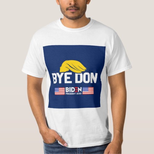 Bye Don BIDEN 2020 President HARRIS T_Shirt