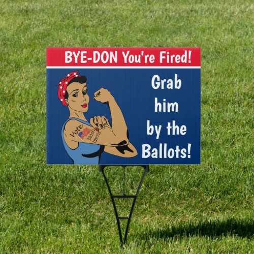 Bye_Don Biden Support Grab Him by the Ballots Sign