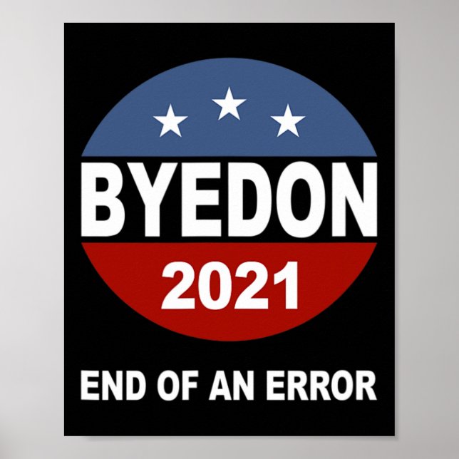 Bye Don End Of An Error Anti Trump Inauguration Gi Poster (Front)