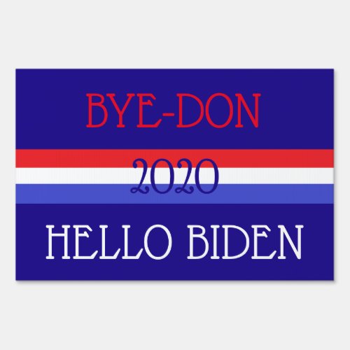 Bye_Don Hello Biden Anti Trump Sign