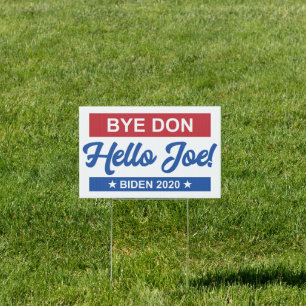 Bye Don Hello Joe Biden 2020 Sign