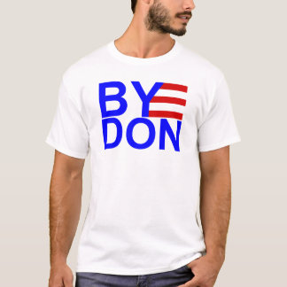 BYE DON T-Shirt