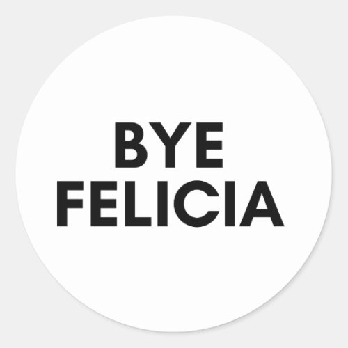 bye felicia classic round sticker