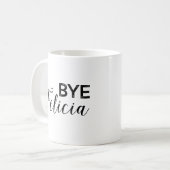 Bye Felicia Coffee Mug (Front Left)