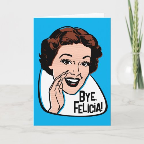 Bye Felicia Customizable Greeting Card