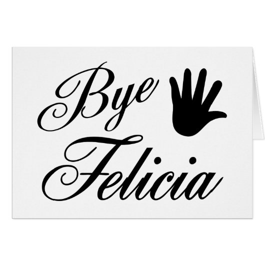 Bye Felicia Fancy Waving Hand Cards (Front Horizontal)