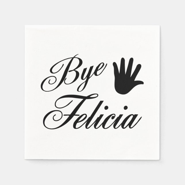 Bye Felicia Fancy Waving Hand Napkins (Front)