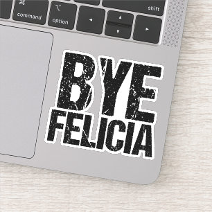 Bye Felicia Funny Meme Sticker