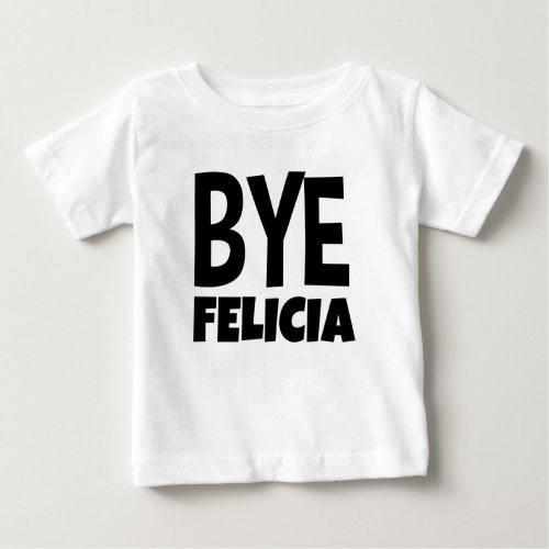 Bye Felicia Funny toddler raglan shirt