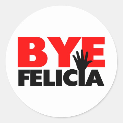 Bye Felicia Hand Wave Classic Round Sticker