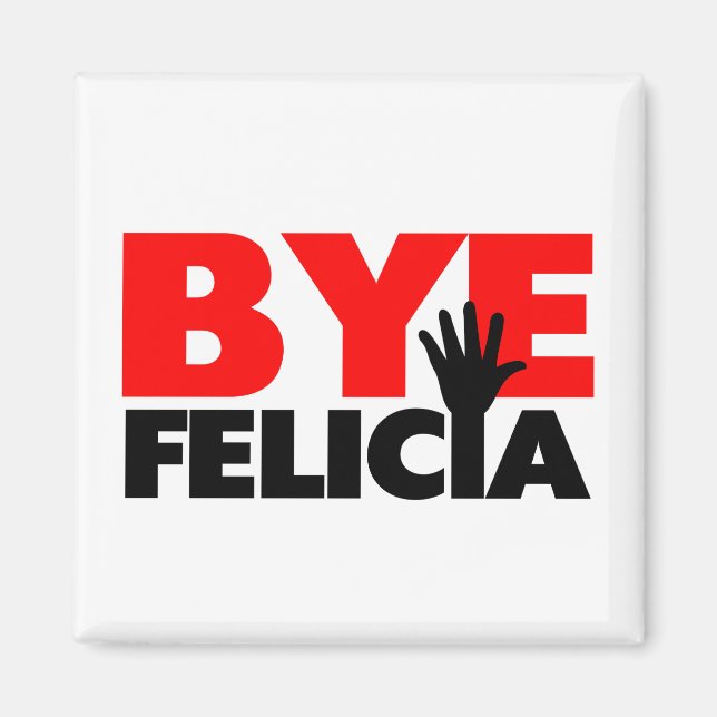 Bye Felicia Hand Wave Magnet (Front)