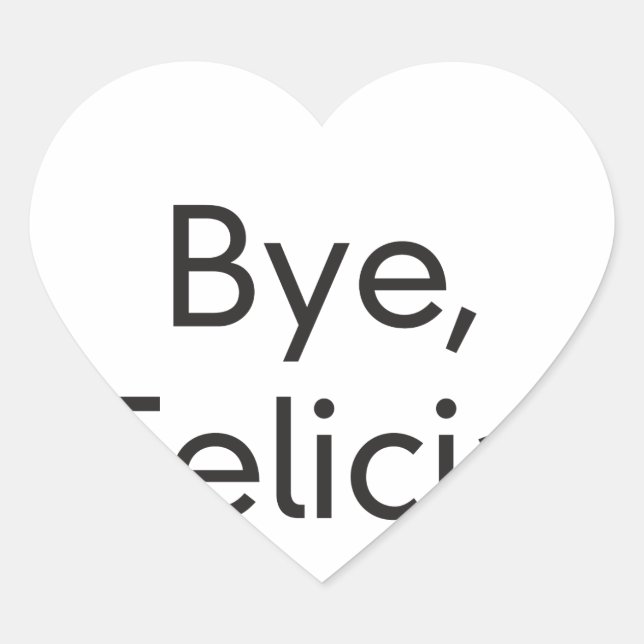 bye felicia heart sticker (Front)