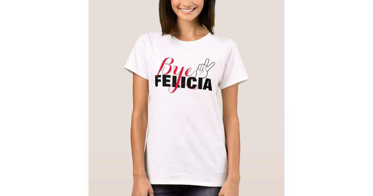 Bye Felicia Peace T Shirt Zazzle Com