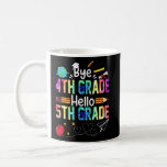 Bye Fourth Grade Hello 5th Grade Tie Dye Teacher S Coffee Mug