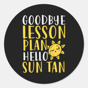 Bye Lesson Plan Hello Sun Tan Classic Round Sticker