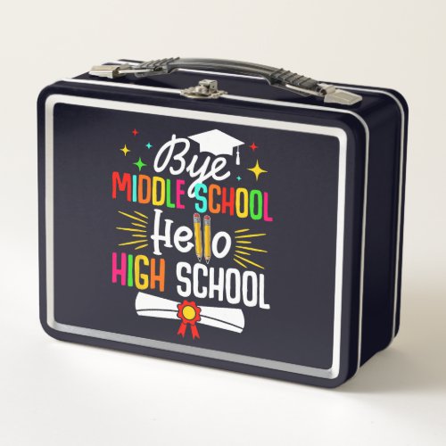 Bye Middle School Hello Highschool Back To School  Metal Lunch Box