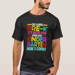 Bye Pre K Cute Back To School Look Out Kindergarte T-Shirt