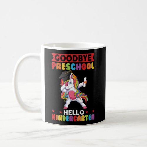Bye Preschool Hello Kindergen Preschool Graduation Coffee Mug