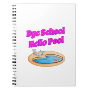 Bye School Hello Pool Funny Summer Quote Notebook