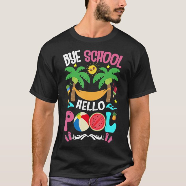 Bye School Last Day Of School Summer T-Shirt (Front)