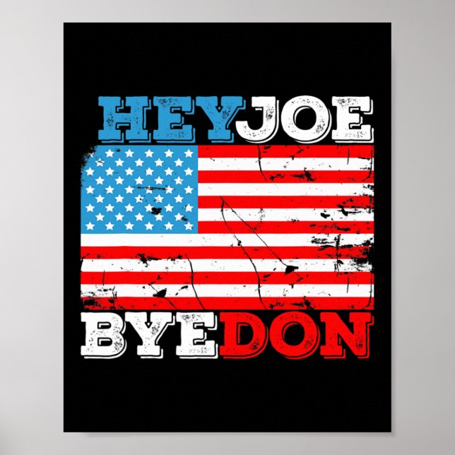 Byedon 2020 Flag - Bye Don Hey Joe Biden Support S Poster (Front)
