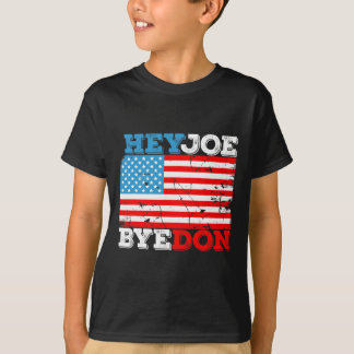 Byedon 2020 Flag - Bye Don Hey Joe Biden Support S T-Shirt