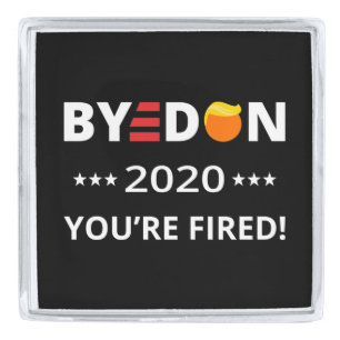 ByeDon 2020 You're Fired! Funny Biden Harris Art I Silver Finish Lapel Pin