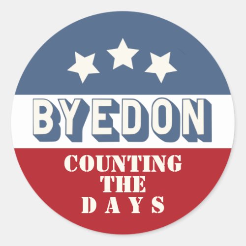 Byedon Counting The Days Till President Joe Biden Classic Round Sticker