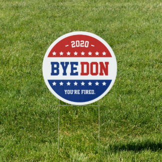 BYEDON Goodbye Trump You're Fired Flag Stars Sign