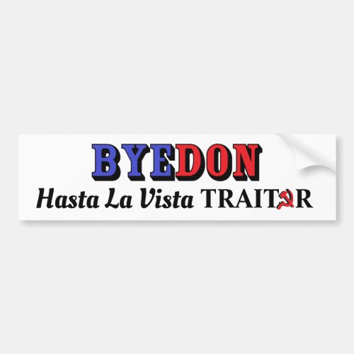 BYEDON Hasta La Vista TRAITOR Bumper Sticker