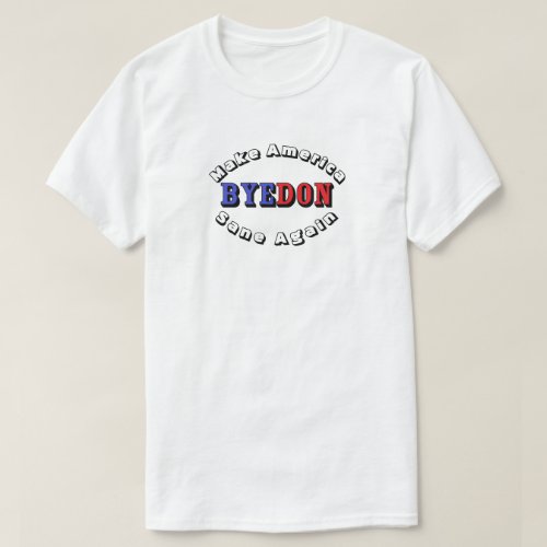 BYEDON Make America Sane Again T_Shirt