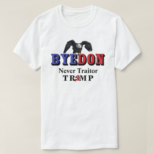 BYEDON Never Traitor TRUMP T_Shirt