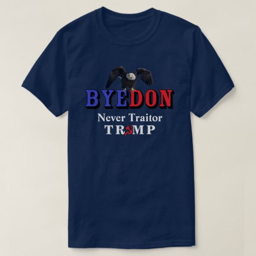 BYEDON Never Traitor TRUMP T_Shirt