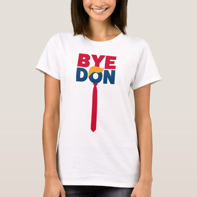 ByeDon Tie Don T-Shirt (Front)