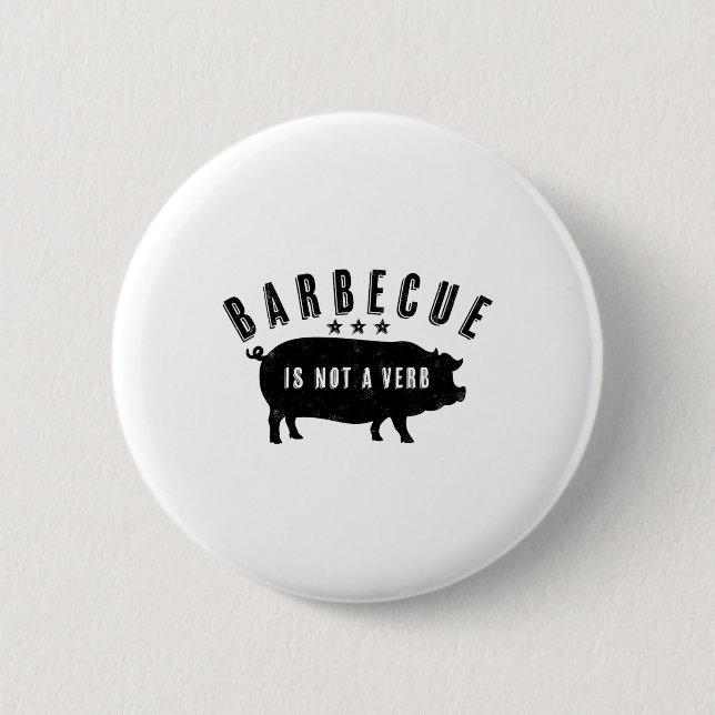 Byrbecue Is Not A Verb Funny Southern Food Pork Bb Button (Front)