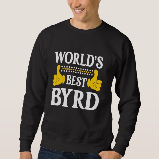 Byrd Surname Funny Team Family Last Name World's B Sweatshirt (Front)