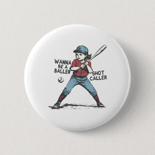 Bysebyll Girl Wanna Be A Byller Shot Caller Byseby Button