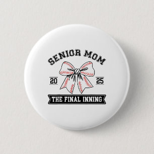 Bysebyll Senior Mom 2025 The Final Inning Coquette Button
